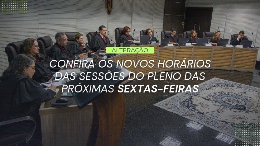 As sessões plenárias de sexta-feira terão início às 10h; as demais, às 14h30.