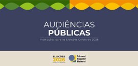 Começam na terça-feira (3) audiências públicas sobre regras das Eleições 2026