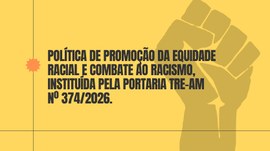 TRE-AM fortalece ações de promoção da equidade racial e combate à discriminação no ambiente inst...