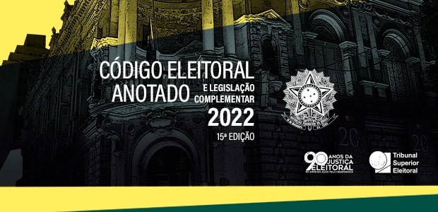 Código Eleitoral Anotado, em 01.06.2022 Código Eleitoral Anotado