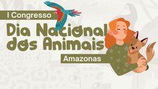 Congresso em alusão ao Dia Nacional dos Animais Amazonas