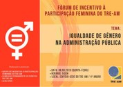 Fórum de Incentivo à Participação Feminina no TRE-AM