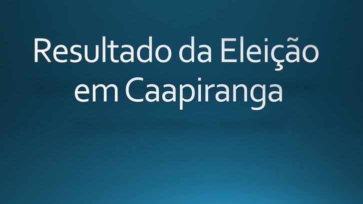 resultado da eleição em Caapiranga resultado da eleição em Caapiranga
