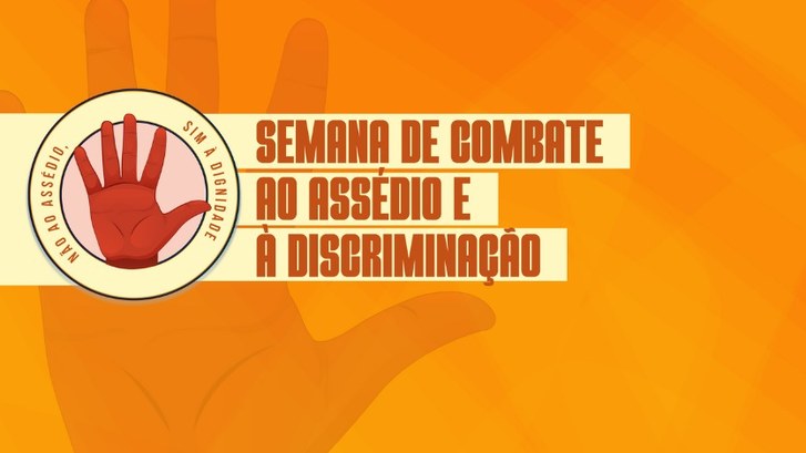 Semana de Combate ao Assédio e à Discriminação, inicia nesta segunda-feira (05/05)